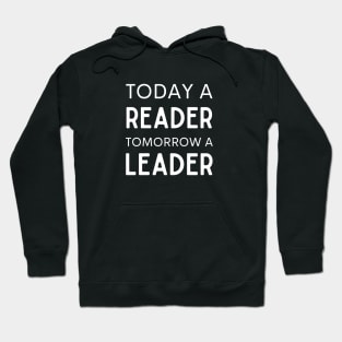 Today a Reader Tomorrow a Leader Hoodie